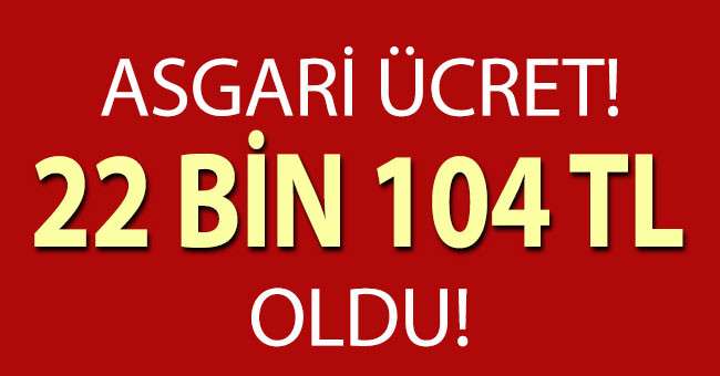 1 Ocak 2025 tarihi itibarıyla asgari ücret 22 bin 104 TL oldu