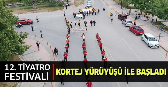 12. Tiyatro Festivali, Kortej Yürüyüşü ile Başladı