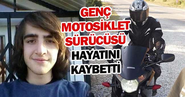 Devrilen motosikletin genç sürücüsü hayatını kaybetti