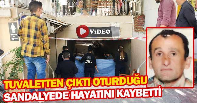 Tuvaletten çıktı oturduğu sandalyede hayatını kaybetti