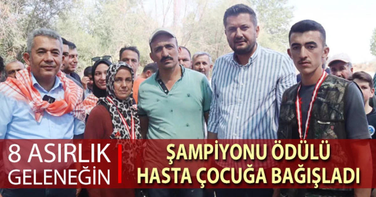 8 asırlık geleneğin şampiyonu &ouml;d&uuml;l&uuml;n&uuml; hasta &ccedil;ocuğa bağışladı