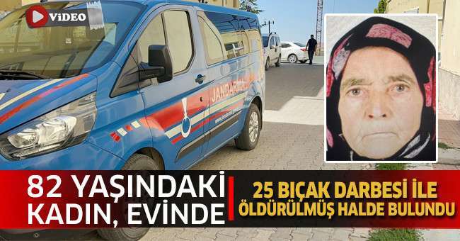 82 Yaşındaki Kadın, Evinde 25’e yakın bıçak darbesi ile öldürülmüş halde bulundu
