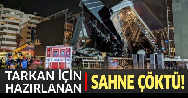 9 Eylül’de Tarkan konseri için kurulan sahne yıkıldı