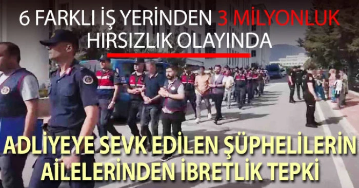 Adliyeye sevk edilen ş&uuml;phelilere ailelerinden ibretlik tepki