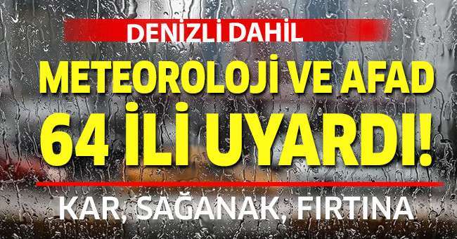 AFAD’dan Denizli dahil 64 il için sağanak, kar ve fırtına uyarısı
