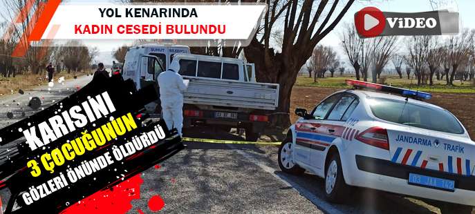 Afyonkarahisar’daki kadın cinayetinin detayları dehşete düşürdü