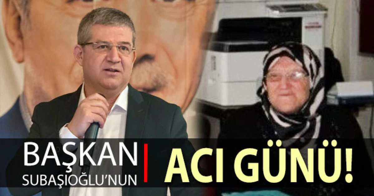AK Parti Denizli İl Başkanı Subaşıoğlu&rsquo;nun Annesi Vefat etti