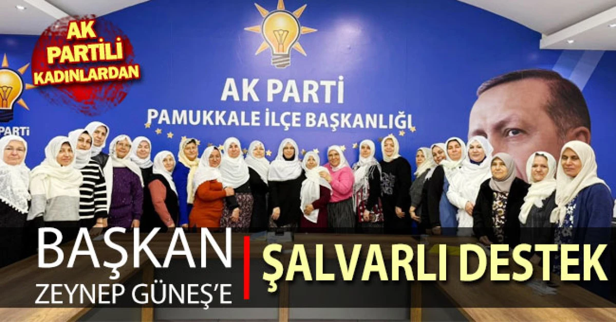 AK Partili kadınlardan Başkan Zeynep G&uuml;neş&rsquo;e şalvarlı destek