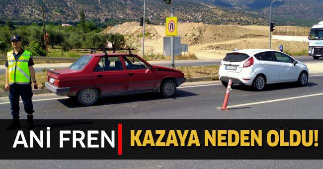 Ani fren kaza getirdi: 1 yaralı