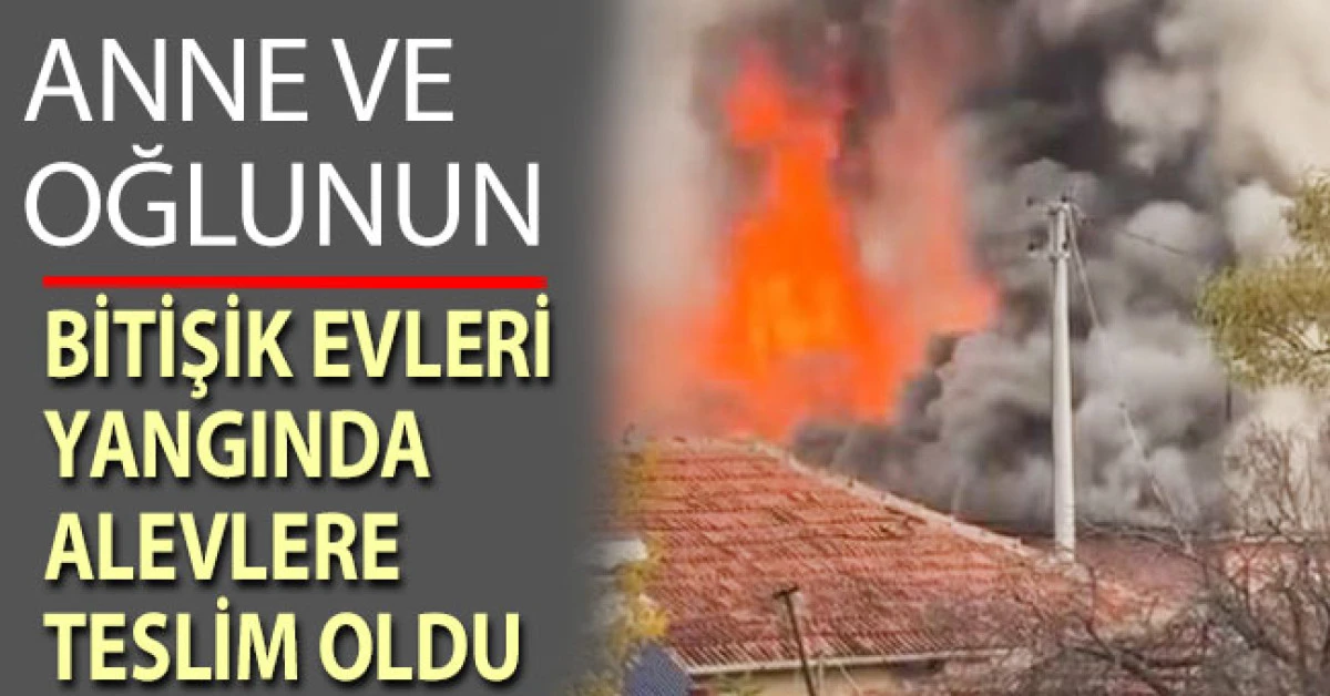 Anne ve oğlunun yaşadığı 2 bitişik ev yangında kullanılamaz hale geldi