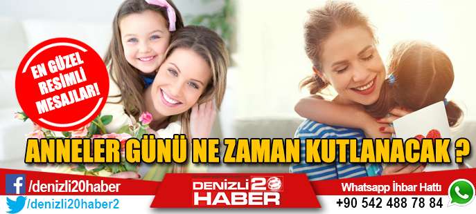 Anneler Günü 2019 ne zaman kutlanacak?