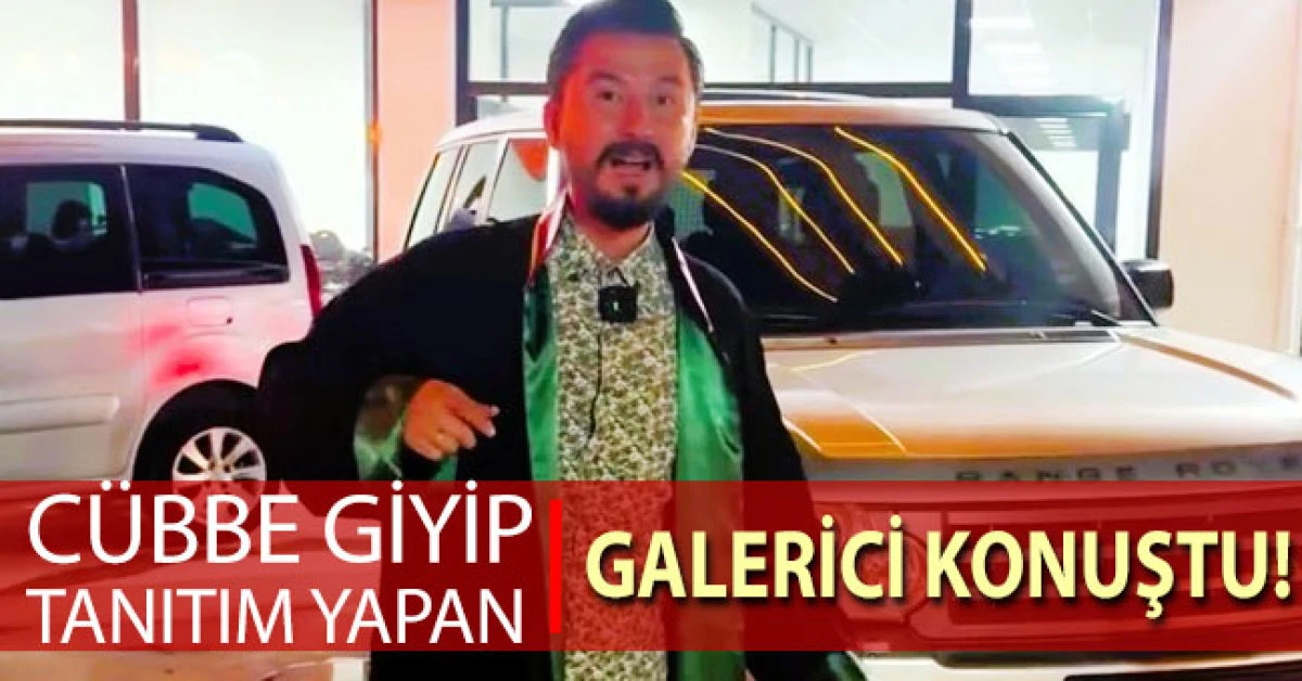 Avukat cübbesi giyip araç tanıtımı yapan galerici konuştu!