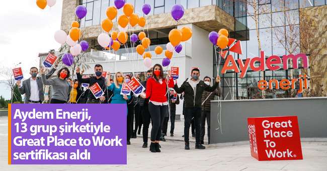 Aydem Enerji, 13 grup şirketiyle Great Place to Work sertifikası aldı