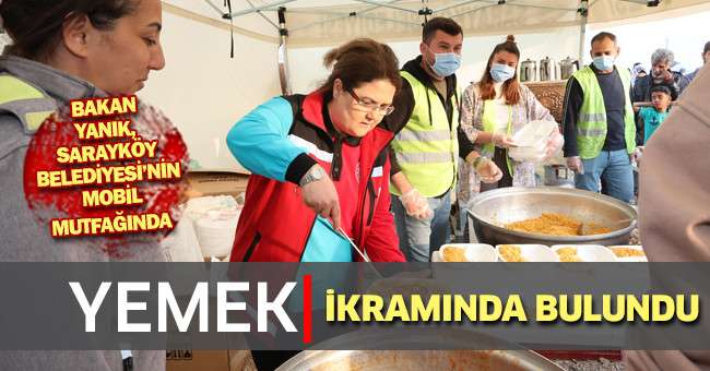 Bakan Yanık, Sarayköy Belediyesi’nin mobil mutfağında yemek ikramında bulundu