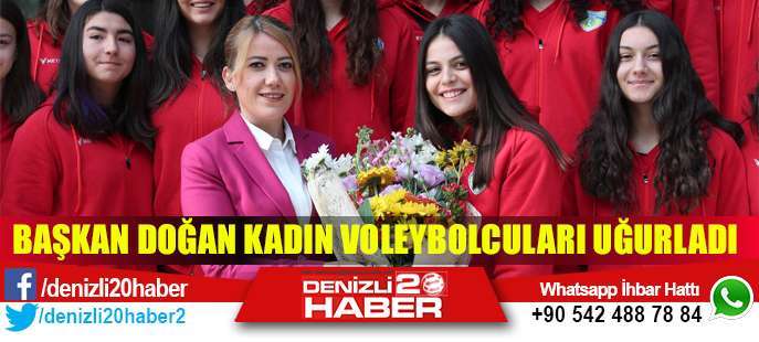 Başkan Doğan Kadın Voleybolcuları Uğurladı