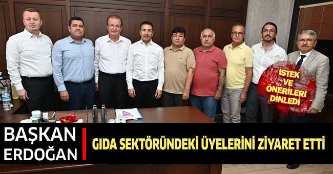 Başkan Erdoğan Gıda Sektöründeki Üyelerini Ziyaret Etti