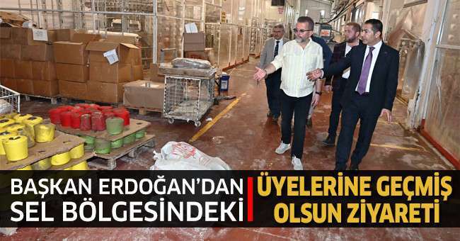 Başkan Erdoğan’dan Sel Bölgesindeki Üyelerine Geçmiş Olsun Ziyareti 