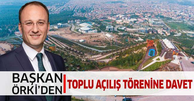 Başkan Örki’den Toplu Açılış Törenine Davet