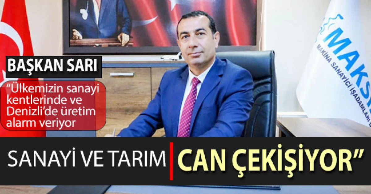 Başkan Sarı; “Ülkemizin sanayi kentlerinde ve Denizli’de üretim alarm veriyor, sanayi ve tarım can çekişiyor”