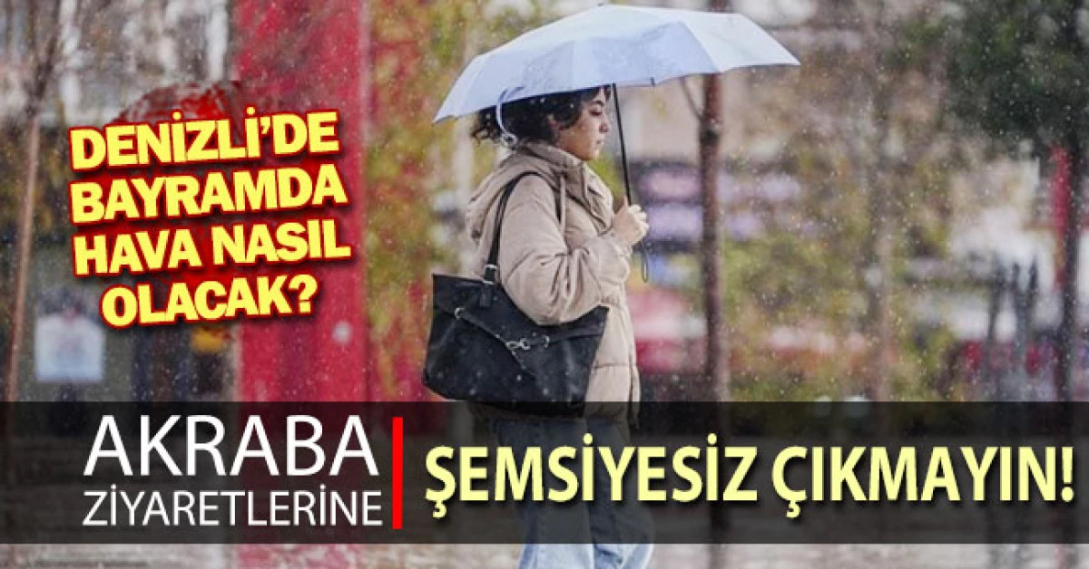 Bayramda Denizli'de hava nasıl olacak?