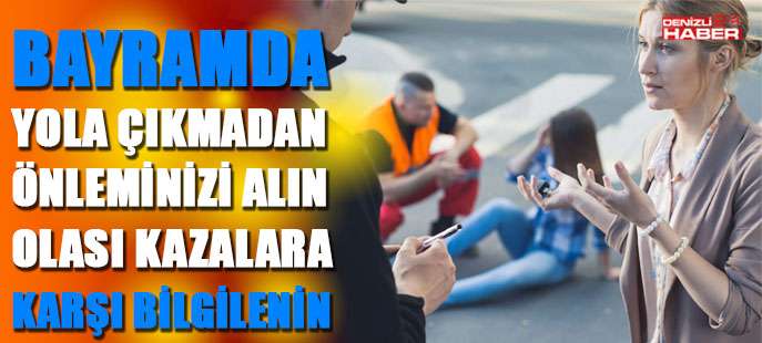 Bayramda Trafik Kazalarına Dikkat!