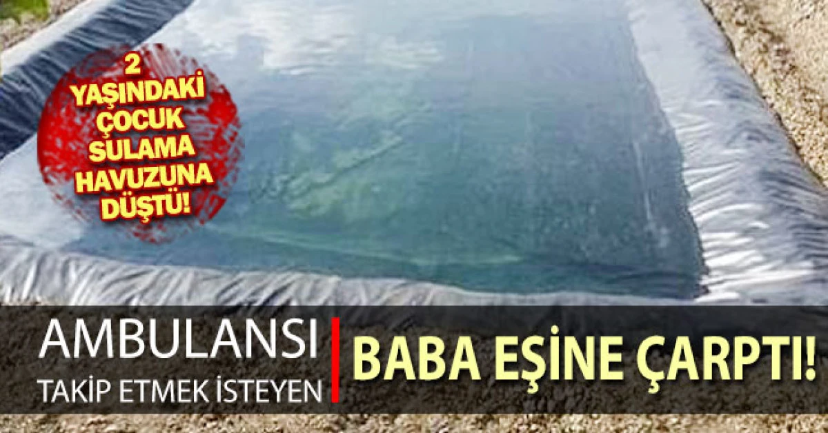Bebek havuza d&uuml;şt&uuml;, ambulansı takip etmek isteyen koca eşine &ccedil;aptı
