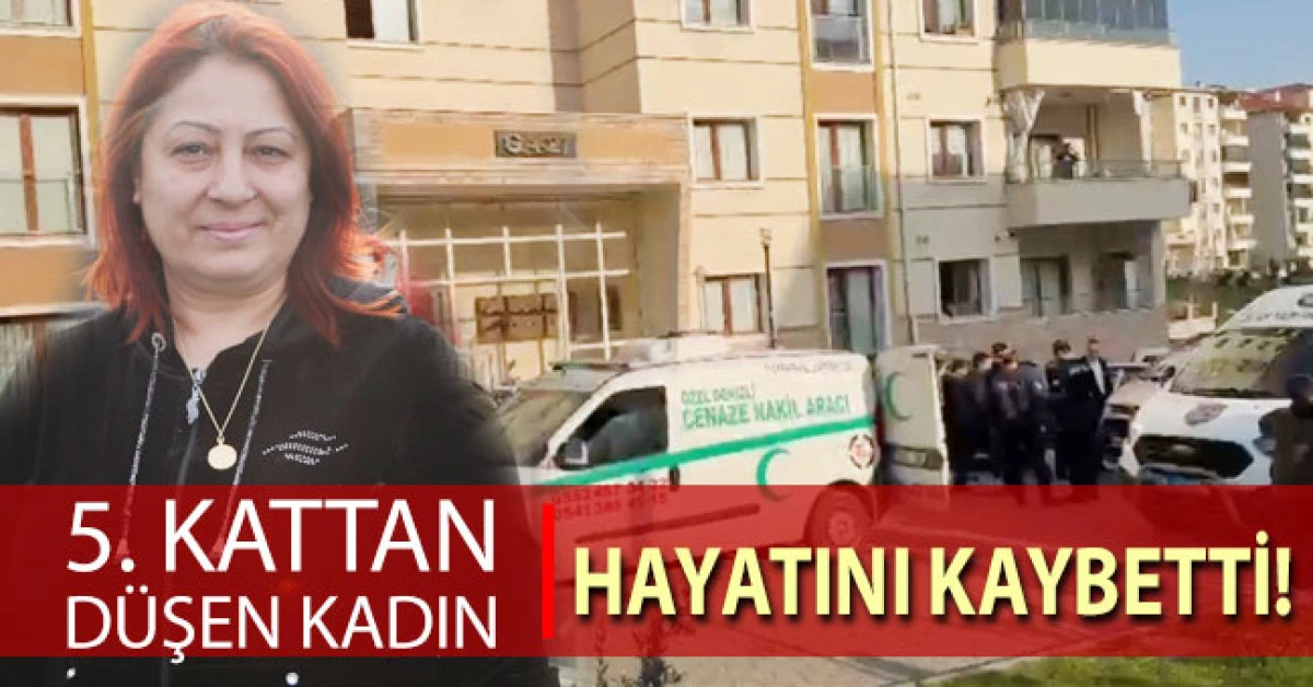 Beşinci kattan d&uuml;şen kadın hayatını kaybetti