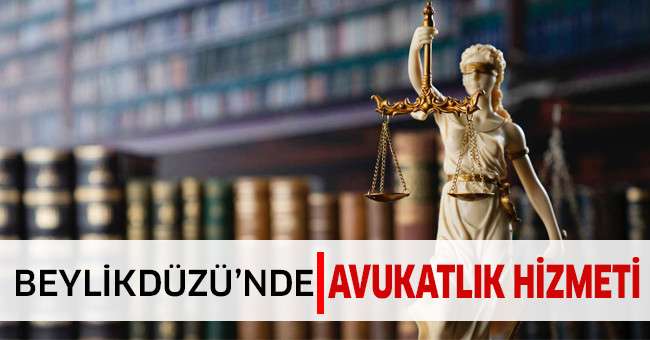 Beylikdüzü’nde Avukatlık Hizmeti