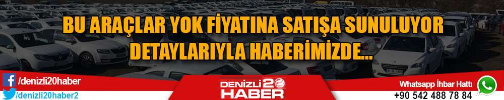 Bu araçlar piyasa değerinin çok düşük altında fiyata satılıyor