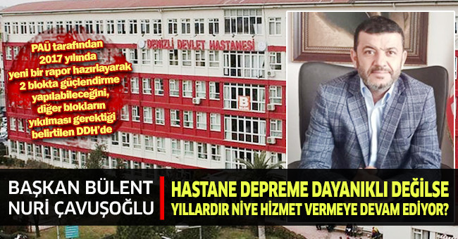 Bülent Çavuşoğlu, “Hastane depreme dayanıklı değilse yıllardır niye hizmet vermeye devam ediyor”