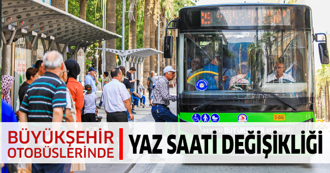 Büyükşehir otobüslerinde yaz saati değişikliği