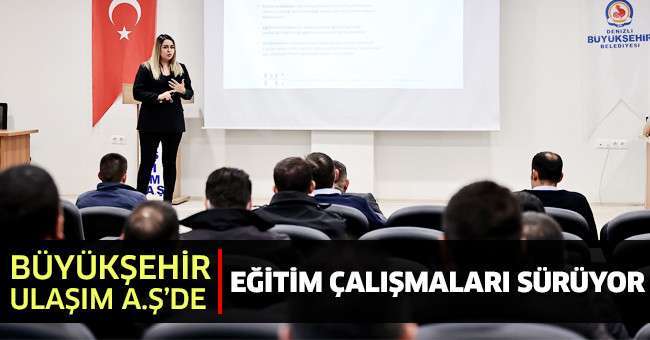 Büyükşehir Ulaşım A.Ş’de eğitim çalışmaları sürüyor