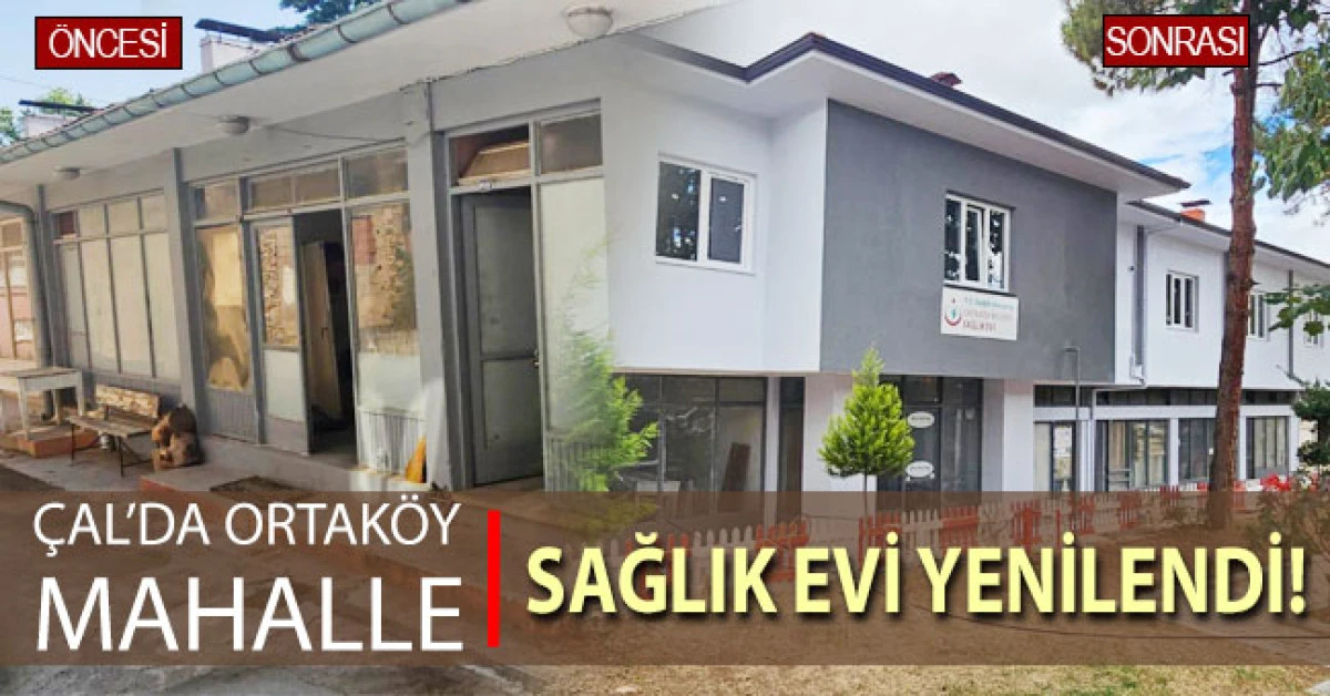 Çal’da Ortaköy Mahalle Sağlık Evi yenilendi