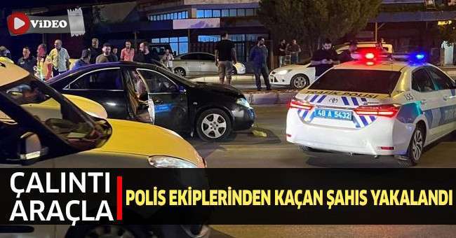 Çalıntı araçla polis ekiplerinden kaçan şahıs yakalandı