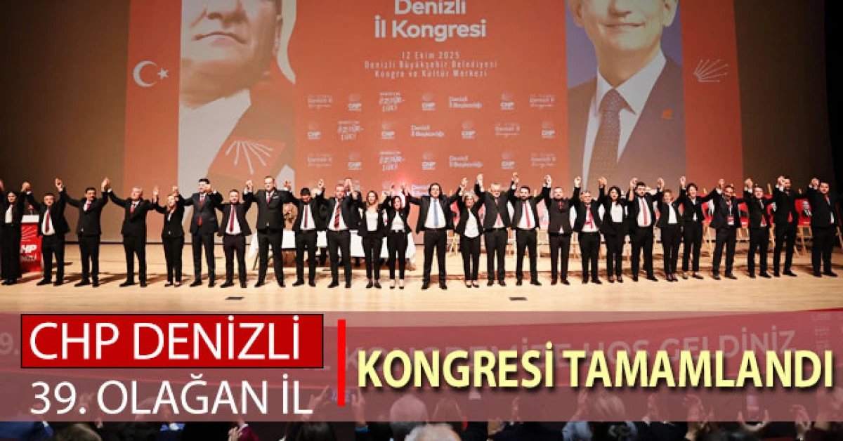 CHP Denizli 39. Olağan İl Kongresi tamamlandı