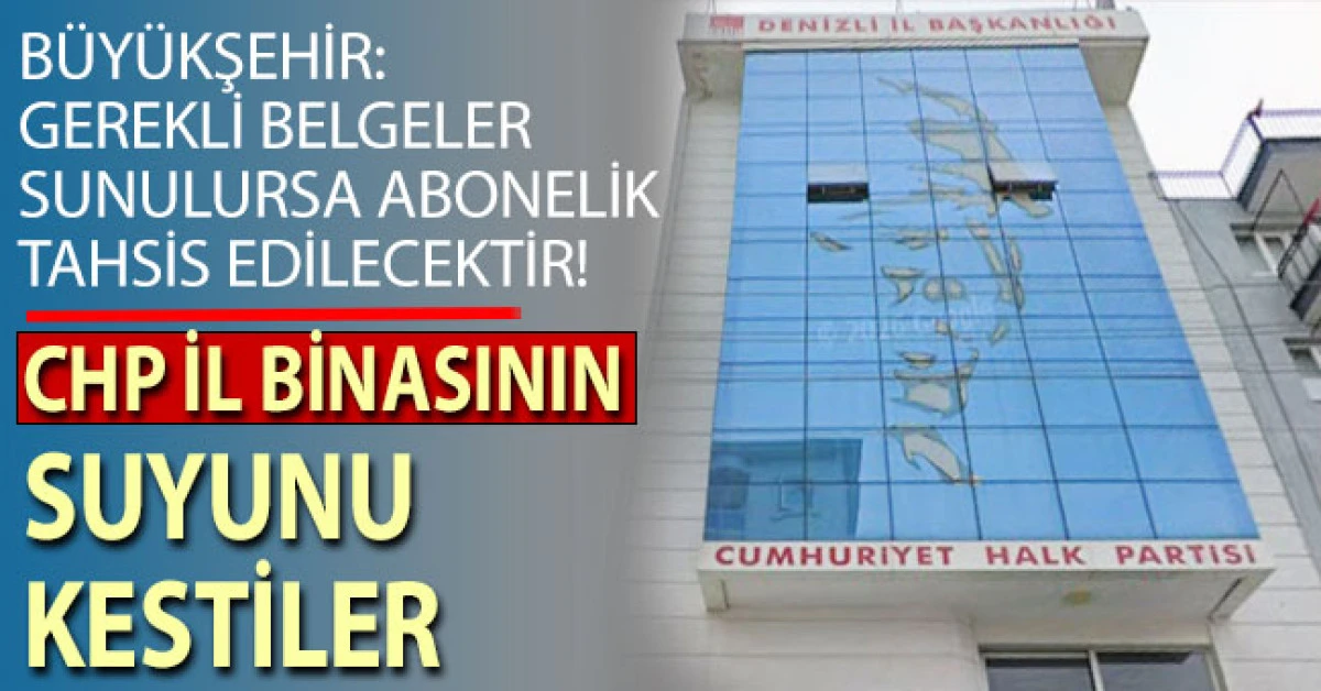 CHP il binasının kesilen suyu ile ilgili B&uuml;y&uuml;kşehir'den a&ccedil;ıklama!