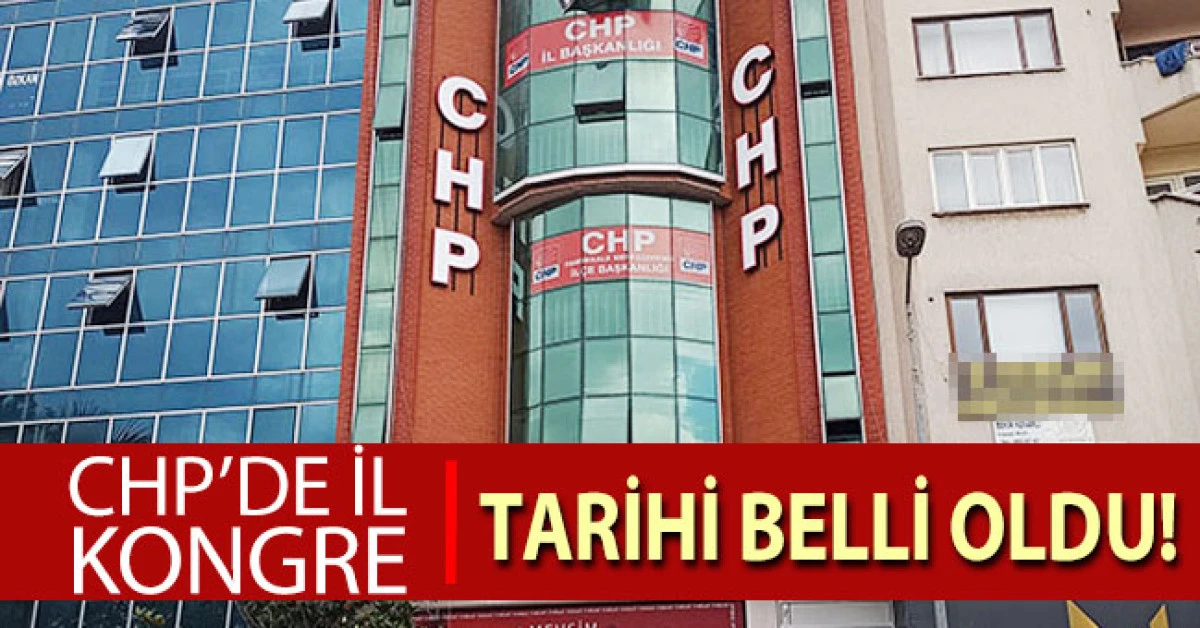 CHP'de il kongre tarihi belirlendi