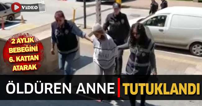 Cinnet getirerek 2 aylık bebeğini öldüren anne tutuklandı