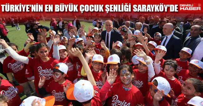  Türkiye'nin en büyük Çocuk Şenliği Sarayköy'de