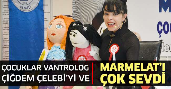 Çocuklar Vantrolog Çiğdem Çelebi’yi ve Marmelat’ı Çok Sevdi