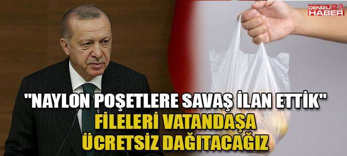 Cumhurbaşkanı Erdoğan poşetlere son noktayı koydu