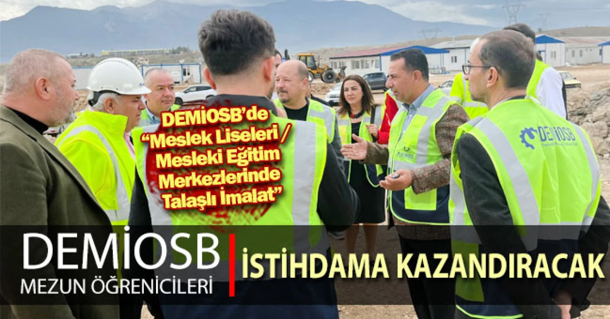 DEMİOSB’de “Meslek Liseleri / Mesleki Eğitim Merkezlerinde Talaşlı İmalat” Konulu Toplantı Gerçekleştirildi