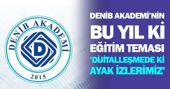 DENİB Akademi’den Dijitalleşmede ki Ayak İzlerimiz