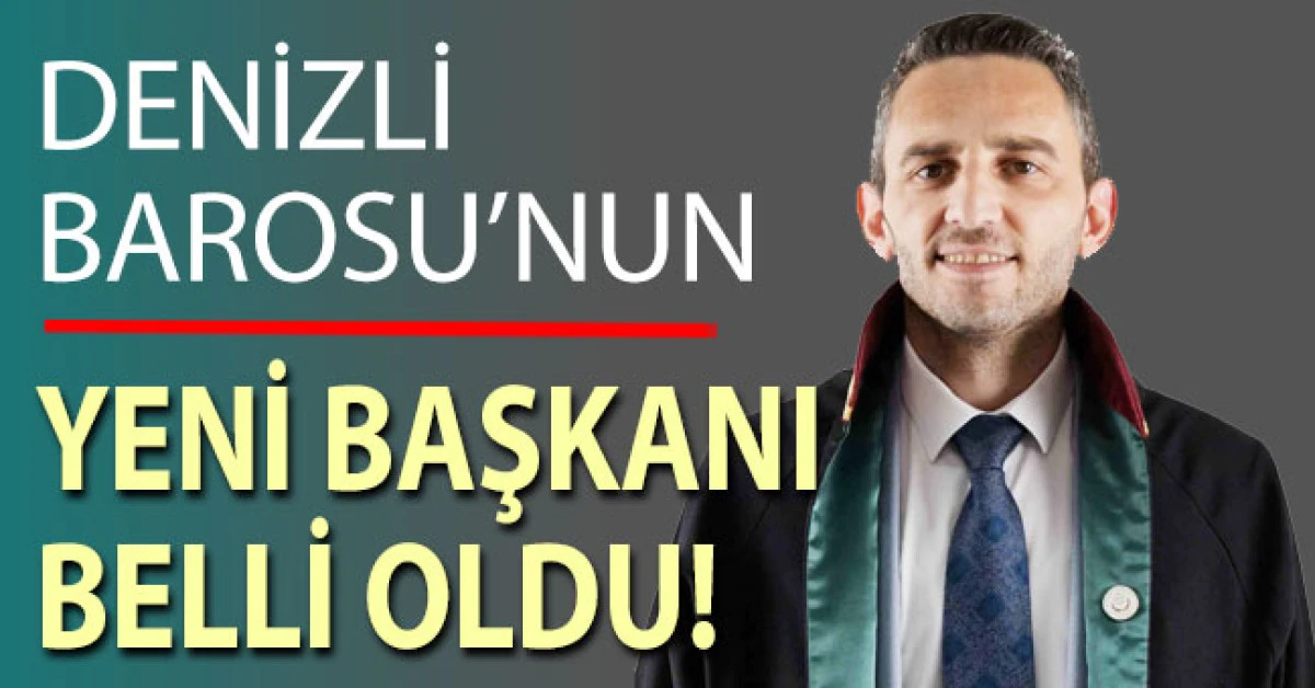 Denizli Barosu'nun yeni başkanı Engin Yıldız oldu