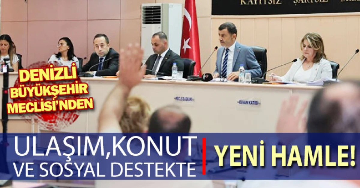 Denizli B&uuml;y&uuml;kşehir Meclisinde barınma, kent trafiği ve sosyal refah odaklı projeler g&ouml;r&uuml;ş&uuml;ld&uuml;