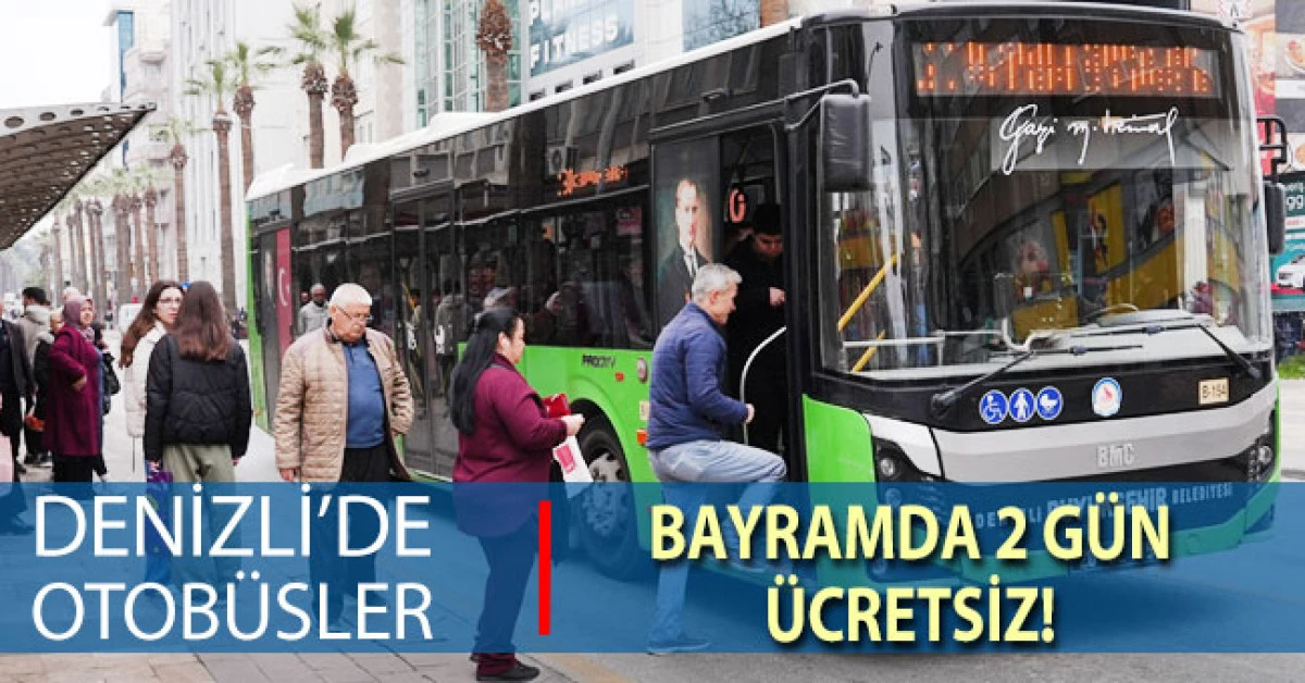 Denizli B&uuml;y&uuml;kşehir&rsquo;den bayramda &uuml;cretsiz ulaşım kolaylığı