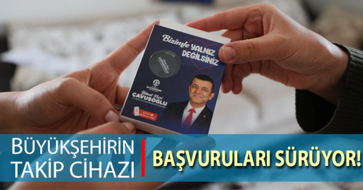 Denizli B&uuml;y&uuml;kşehirin takip cihazı başvuruları s&uuml;r&uuml;yor