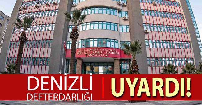 Denizli Defterdarlığından yapılandırma ödeme uyarısı