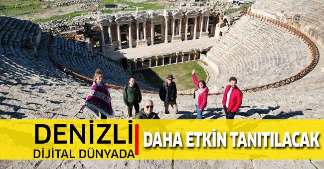 Denizli dijital dünyada daha etkin tanıtılacak