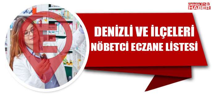 Denizli Nöbetçi Eczaneler !